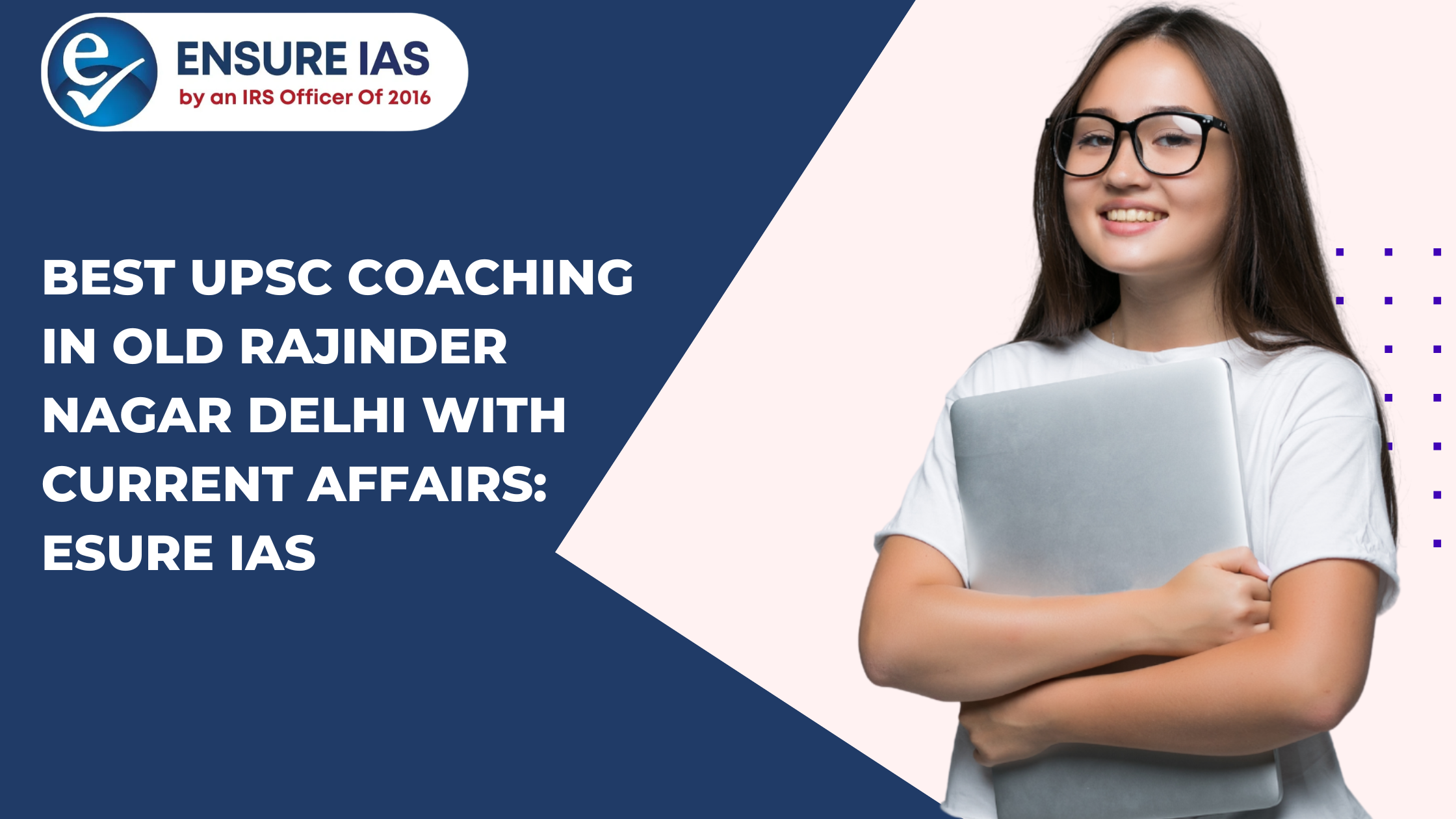 Best UPSC Coaching in Old Rajinder Nagar Delhi with Current Affairs: Esure IAS